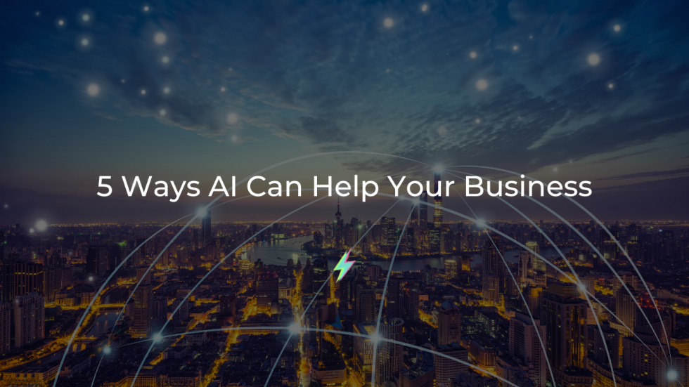 5 Ways AI Can Help Your Business - Supercharge Lab