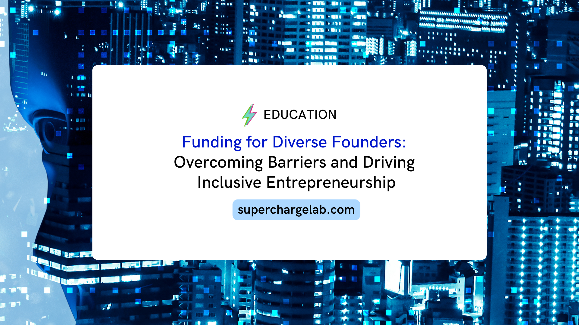 Funding for Diverse Founders: Overcoming Barriers and Driving Inclusive Entrepreneurship
