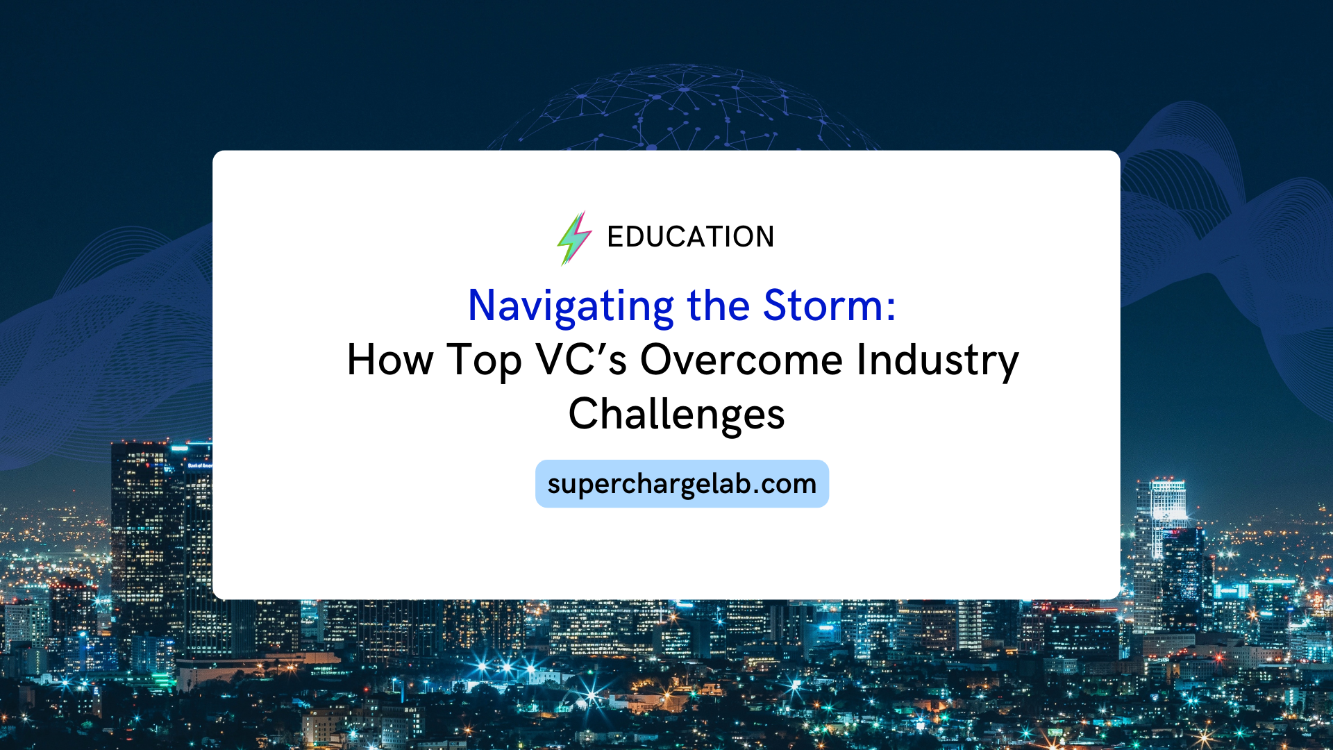 Navigating the Storm: How Top VC’s Overcome Industry Challenges